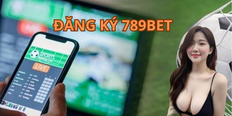 đăng ký 789Bet