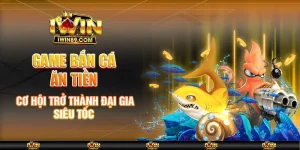 Game Bắn Cá Ăn Tiền – Cơ Hội Trở Thành Đại Gia Siêu Tốc